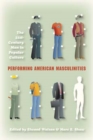 Performing American Masculinities : The 21st-Century Man in Popular Culture - Book