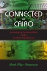 Connected in Cairo : Growing up Cosmopolitan in the Modern Middle East - Book