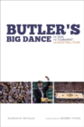 Butler's Big Dance : The Team, the Tournament, and Basketball Fever - Book