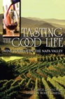 Tasting the Good Life : Wine Tourism in the Napa Valley - Book