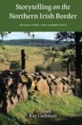 Storytelling on the Northern Irish Border : Characters and Community - Book