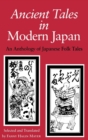 Ancient Tales in Modern Japan : An Anthology of Japanese Folktales - Book