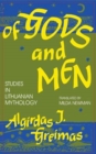 Of Gods and Men : Studies in Lithuanian Mythology - Book