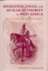 Migration, Jihad, and Muslim Authority in West Africa : The Futanke Colonies in Karta - Book