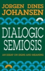 Dialogic Semiosis : An Essay on Signs and Meanings - Book