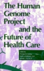 The Human Genome Project and the Future of Health Care - Book