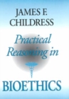 Practical Reasoning in Bioethics - Book