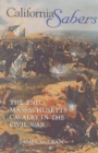 California Sabers : The 2nd Massachusetts Cavalry in the Civil War - Book