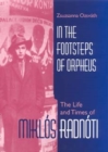 In the Footsteps of Orpheus : The Life and Times of Miklos Radnoti - Book