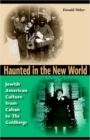 Haunted in the New World : Jewish American Culture from Cahan to The Goldbergs - Book