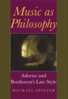 Music as Philosophy : Adorno and Beethoven's Late Style - Book