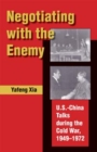 Negotiating with the Enemy : U.S.-China Talks during the Cold War, 1949-1972 - Book