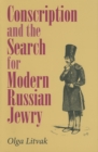 Conscription and the Search for Modern Russian Jewry - Book