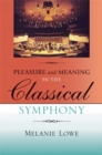 Pleasure and Meaning in the Classical Symphony - Book