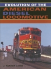 Evolution of the American Diesel Locomotive - Book