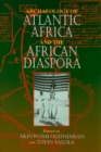 Archaeology of Atlantic Africa and the African Diaspora - Book