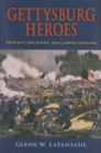 Gettysburg Heroes : Perfect Soldiers, Hallowed Ground - Book