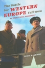 The Battle for Western Europe, Fall 1944 : An Operational Assessment - Book