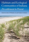 Habitats and Ecological Communities of Indiana : Presettlement to Present - Book
