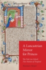 A Lancastrian Mirror for Princes : The Yale Law School New Statutes of England - Book