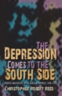 The Depression Comes to the South Side : Protest and Politics in the Black Metropolis, 1930-1933 - Book