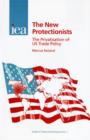 New Protectionists : The Privatisation of US Trade Policy - Book