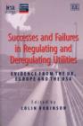 Successes and Failures in Regulating and Deregulating Utilities - Book