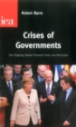 Crises of Governments : The Ongoing Global Financial Crisis & Recession - Book