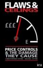 Flaws and Ceilings : Price Controls and the Damage They Cause - Book