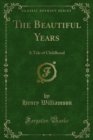 The Beautiful Years : A Tale of Childhood - eBook