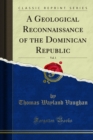 A Geological Reconnaissance of the Dominican Republic - eBook