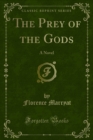 The Prey of the Gods : A Novel - eBook