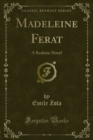 Madeleine Ferat : A Realistic Novel - eBook