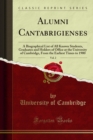 Alumni Cantabrigienses : A Biographical List of All Known Students, Graduates and Holders of Office at the University of Cambridge, From the Earliest Times to 1900 - eBook