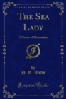 The Sea Lady : A Tissue of Moonshine - eBook