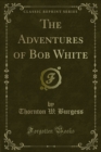 The Adventures of Bob White - eBook