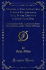 Memoirs of Odd Adventures, Strange Deliverances, Etc;, In the Captivity of John Giles, Esq. : Commander of the Garrison on Saint George River, in the District of Maine - eBook
