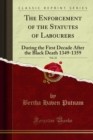 The Enforcement of the Statutes of Labourers : During the First Decade After the Black Death 1349-1359 - eBook