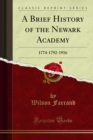 A Brief History of the Newark Academy : 1774-1792-1916 - eBook