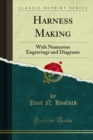 Harness Making : With Numerous Engravings and Diagrams - eBook