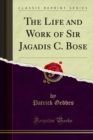 The Life and Work of Sir Jagadis C. Bose - eBook
