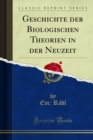 Geschichte der Biologischen Theorien in der Neuzeit - eBook