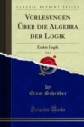 Vorlesungen Uber die Algebra der Logik : Exakte Logik - eBook