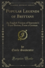Popular Legends of Brittany : An English Version of Souvestre's Foyer Breton, From a German - eBook