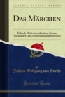 Das Marchen : Edited, With Introduction, Notes, Vocabulary, and Conversational Exercises - eBook