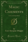 Magic Casements : A Second Fairy Book - eBook