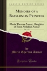 Memoirs of a Babylonian Princess : Maria Theresa Asmar, Daughter of Emir Abdallah Asmar - eBook