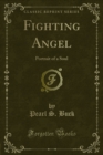 Fighting Angel : Portrait of a Soul - eBook