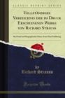 Vollstandiges Verzeichnis der im Druck Erschienenen Werke von Richard Strauss : Mit Portrat und Biographischen Daten, Sowie Einer Einfuhrung - eBook