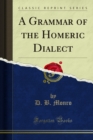 A Grammar of the Homeric Dialect - eBook